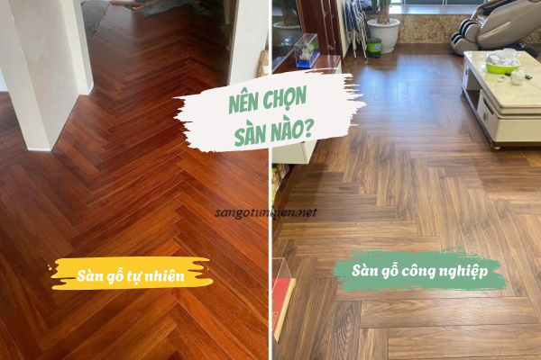 So sánh sàn gỗ tự nhiên và sàn gỗ công nghiệp Nên chọn sàn nào So sánh sàn gỗ tự nhiên và sàn gỗ công nghiệp Nên chọn sàn nào